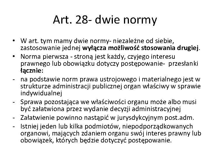 Art. 28 - dwie normy • W art. tym mamy dwie normy- niezależne od