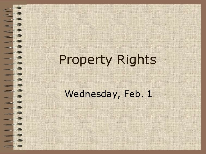 Property Rights Wednesday, Feb. 1 