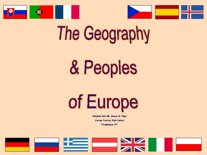Adapted from Ms. Susan M. Pojer Horace Greeley High School Chappaqua, NY 