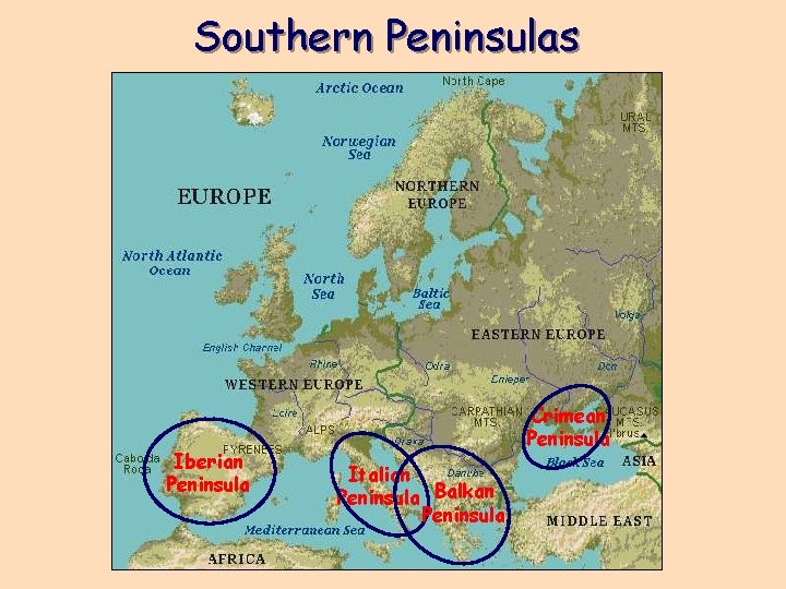 Southern Peninsulas Iberian Peninsula Crimean Peninsula Italian Peninsula Balkan Peninsula 