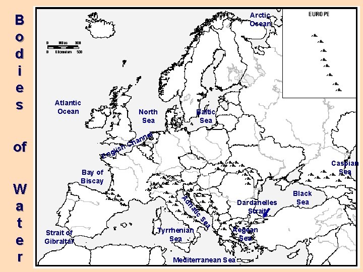 B o d i e s Arctic Ocean Atlantic Ocean Baltic Sea el of