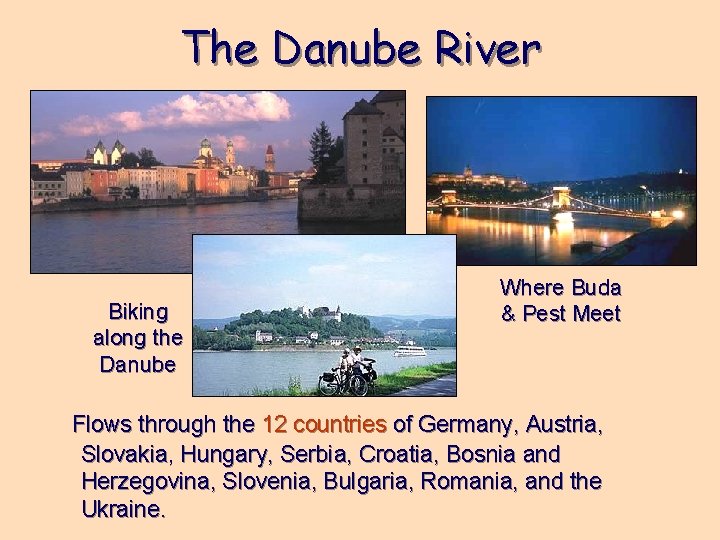 The Danube River Biking along the Danube Where Buda & Pest Meet Flows through