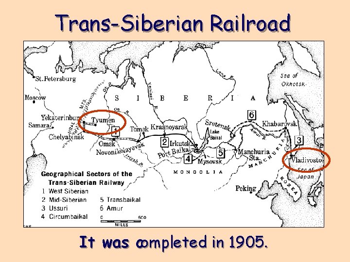 Trans-Siberian Railroad It was completed in 1905. 
