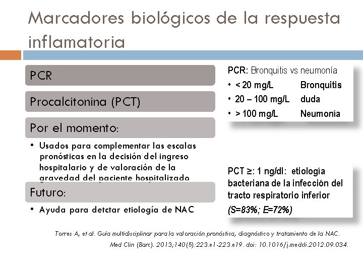 Marcadores biológicos de la respuesta inflamatoria PCR Procalcitonina (PCT) PCR: Bronquitis vs neumonía •