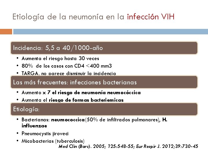 Etiología de la neumonía en la infección VIH Incidencia: 5, 5 a 40/1000 -año