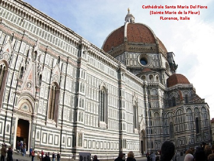 Cathédrale Santa Maria Del Fiore (Sainte Marie de la Fleur) FLorence, Italie 