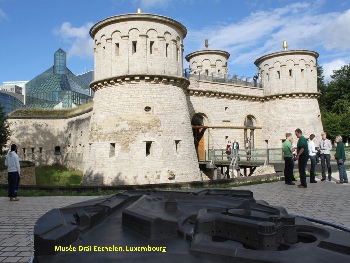 Musée Dräi Eechelen, Luxembourg 