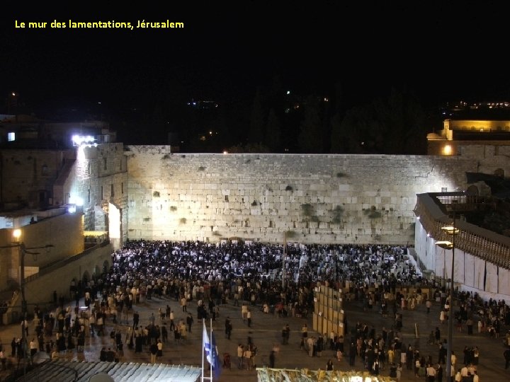 Le mur des lamentations, Jérusalem 