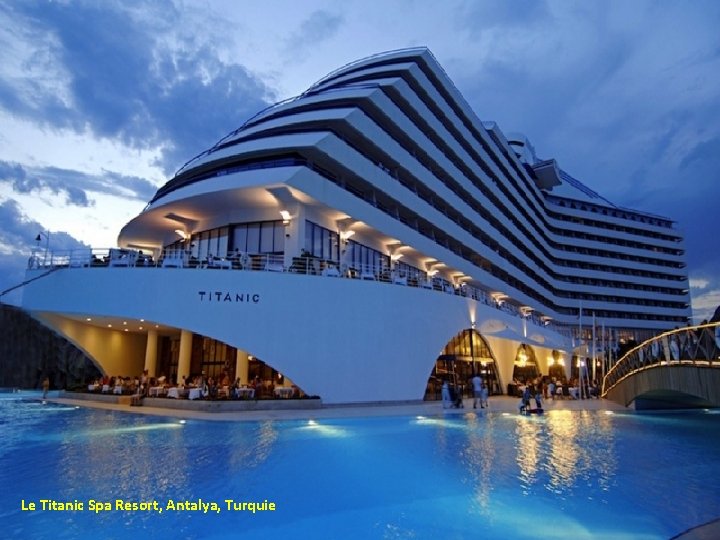 Le Titanic Spa Resort, Antalya, Turquie 