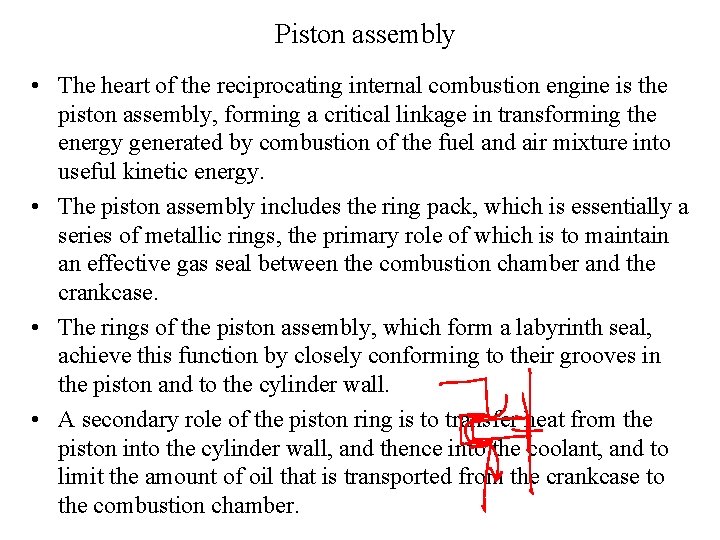 Piston assembly • The heart of the reciprocating internal combustion engine is the piston