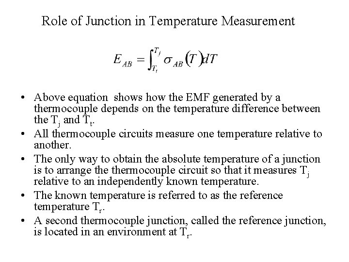 Role of Junction in Temperature Measurement • Above equation shows how the EMF generated