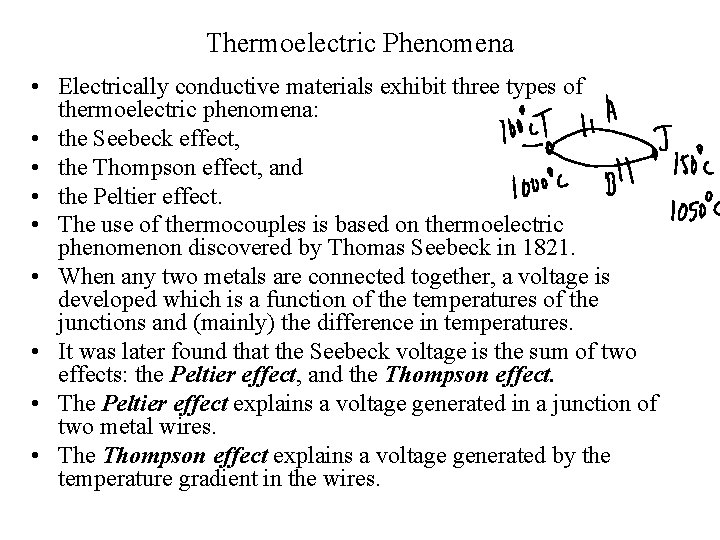 Thermoelectric Phenomena • Electrically conductive materials exhibit three types of thermoelectric phenomena: • the