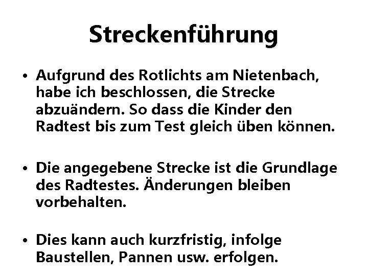 Streckenführung • Aufgrund des Rotlichts am Nietenbach, habe ich beschlossen, die Strecke abzuändern. So Streckenführung • Aufgrund des Rotlichts am Nietenbach, habe ich beschlossen, die Strecke abzuändern. So