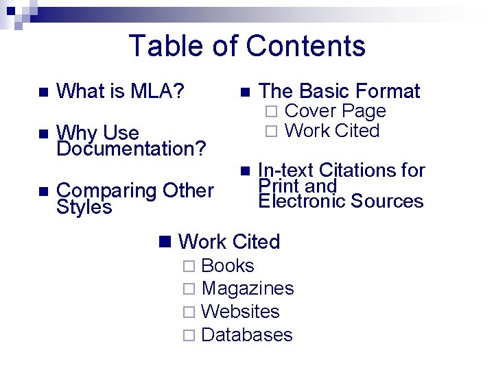 Table of Contents n n n What is MLA? n ¨ ¨ Why Use