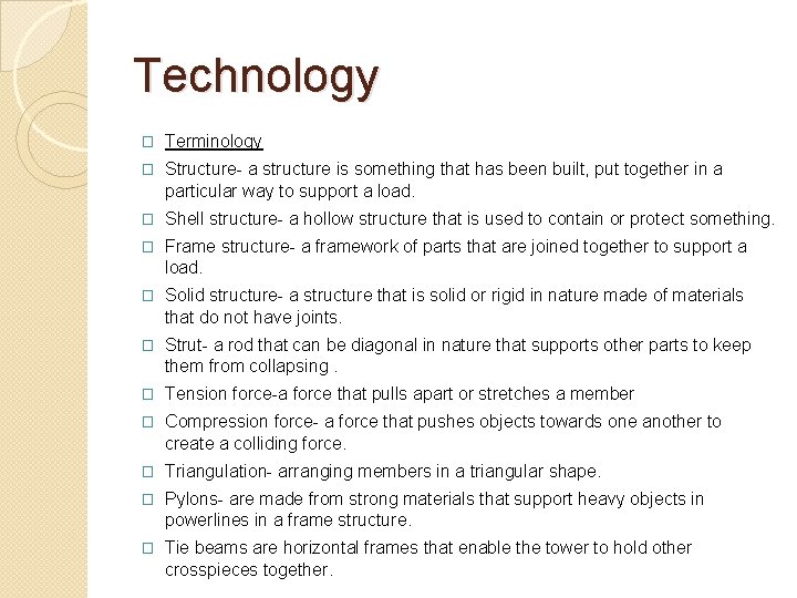 Technology � Terminology � Structure- a structure is something that has been built, put