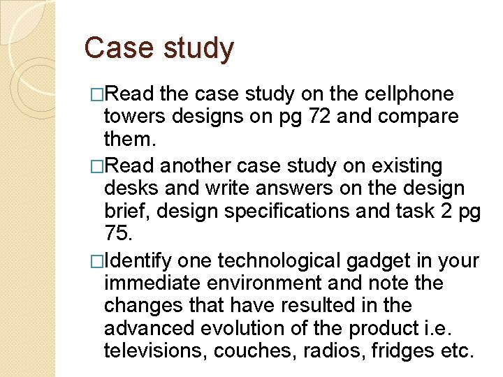 Case study �Read the case study on the cellphone towers designs on pg 72