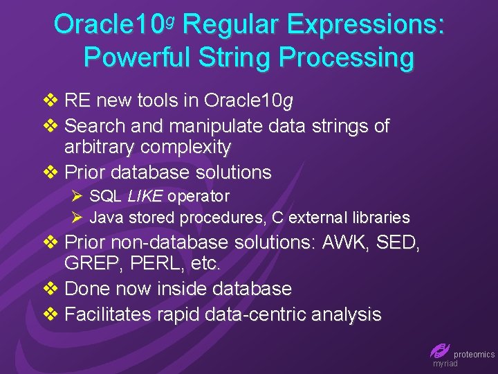 Oracle 10 g Regular Expressions: Powerful String Processing v RE new tools in Oracle