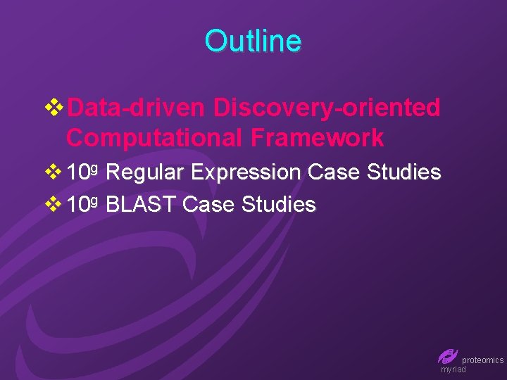 Outline v. Data-driven Discovery-oriented Computational Framework v 10 g Regular Expression Case Studies v