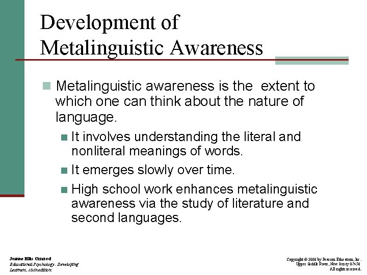 Development of Metalinguistic Awareness n Metalinguistic awareness is the extent to which one can
