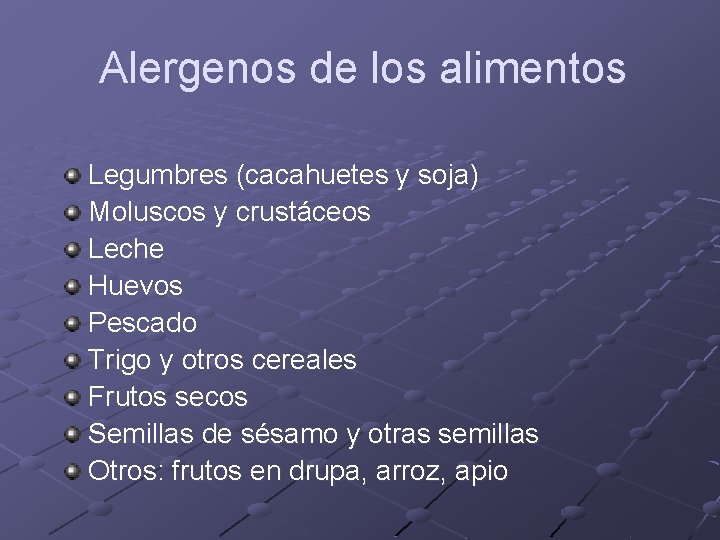 Alergenos de los alimentos Legumbres (cacahuetes y soja) Moluscos y crustáceos Leche Huevos Pescado