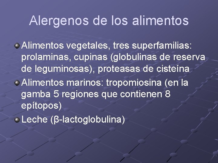 Alergenos de los alimentos Alimentos vegetales, tres superfamilias: prolaminas, cupinas (globulinas de reserva de