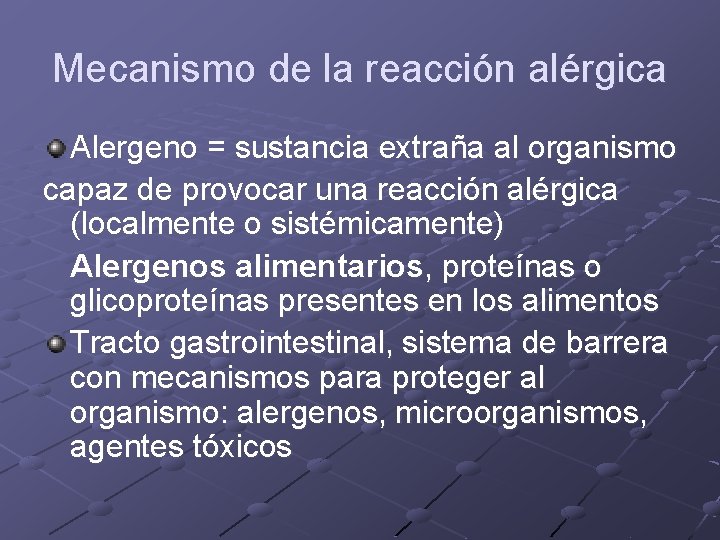 Mecanismo de la reacción alérgica Alergeno = sustancia extraña al organismo capaz de provocar