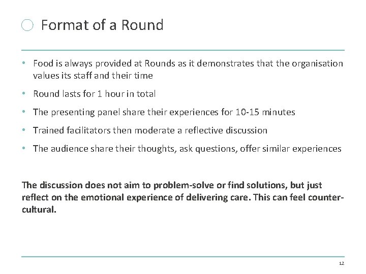 Format of a Round • Food is always provided at Rounds as it demonstrates