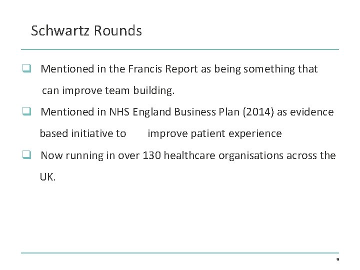 Schwartz Rounds q Mentioned in the Francis Report as being something that can improve