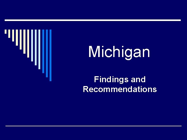 Michigan Findings and Recommendations 