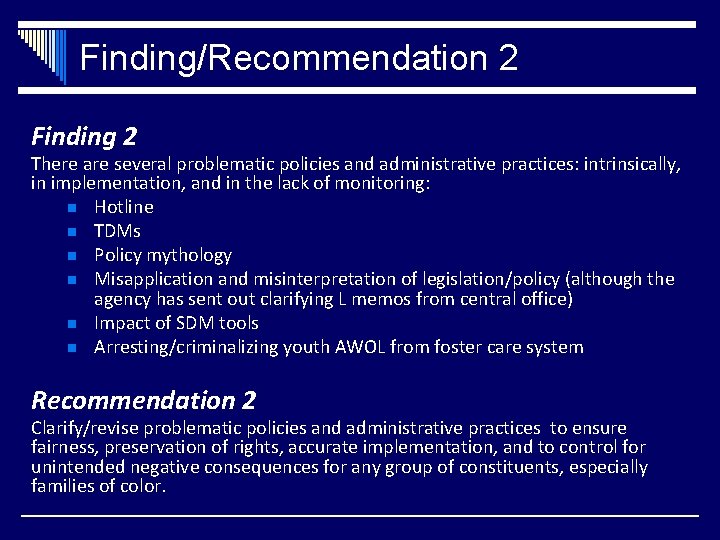 Finding/Recommendation 2 Finding 2 There are several problematic policies and administrative practices: intrinsically, in