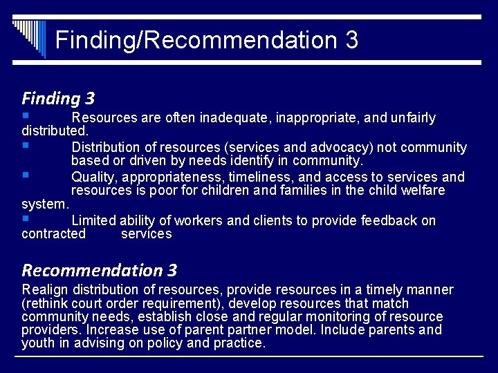 Finding/Recommendation 3 Finding 3 Resources are often inadequate, inappropriate, and unfairly distributed. Distribution of