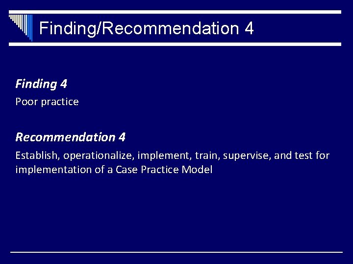 Finding/Recommendation 4 Finding 4 Poor practice Recommendation 4 Establish, operationalize, implement, train, supervise, and Finding/Recommendation 4 Finding 4 Poor practice Recommendation 4 Establish, operationalize, implement, train, supervise, and