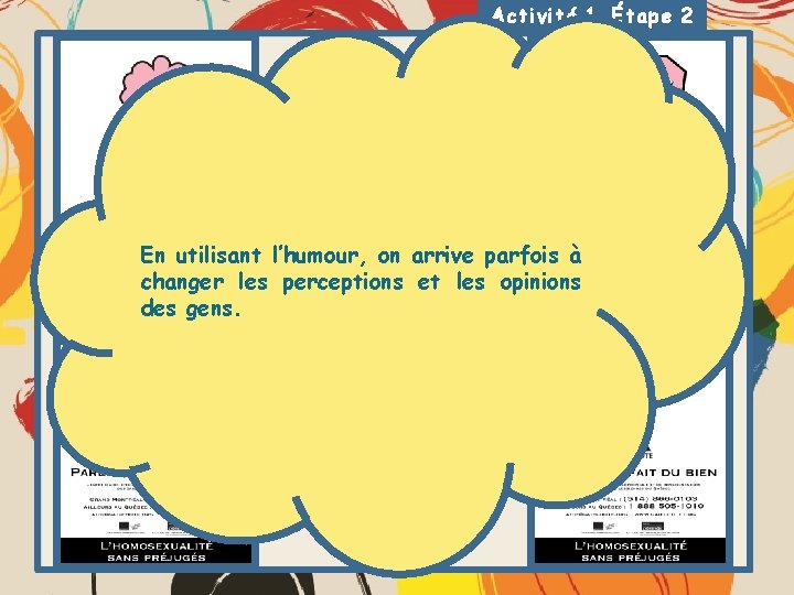 Activité 1, Étape 2 En utilisant l’humour, on arrive parfois à changer les perceptions