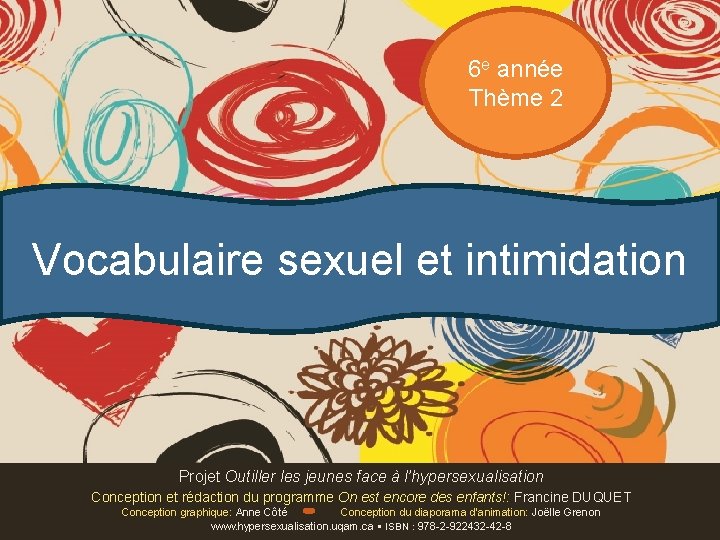 6 e année Thème 2 Vocabulaire sexuel et intimidation Projet Outiller les jeunes face