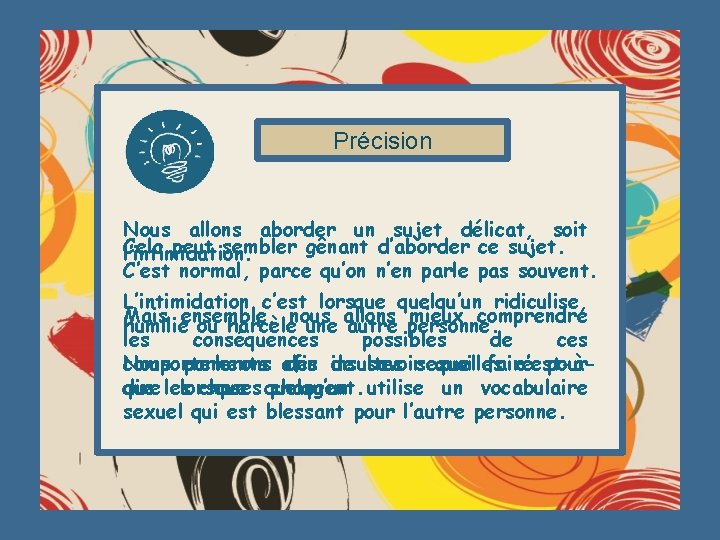 Précision Nous allons aborder un sujet délicat, soit Cela peut sembler gênant d’aborder ce