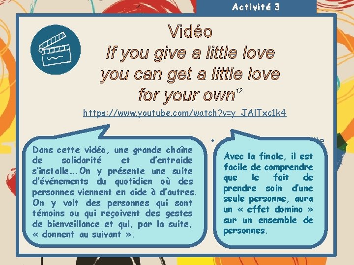 Activité 3 Vidéo If you give a little love you can get a little