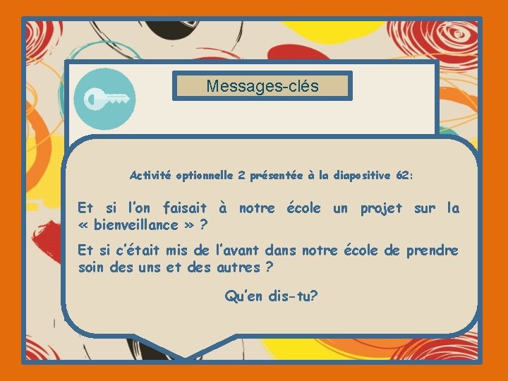 Messages-clés La générosité, la gentillesse, les attentions à l’égard d’une personne profitent à l’autre