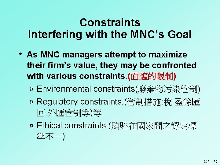 Constraints Interfering with the MNC’s Goal • As MNC managers attempt to maximize their