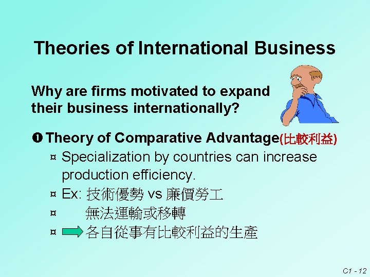 Theories of International Business Why are firms motivated to expand their business internationally? Theory