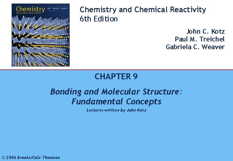 Chemistry and Chemical Reactivity 6 th Edition 1 John C. Kotz Paul M. Treichel