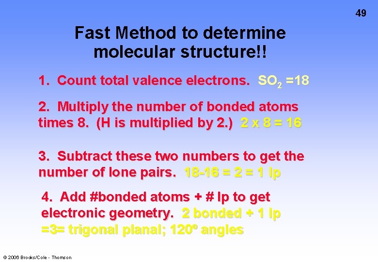 49 Fast Method to determine molecular structure!! 1. Count total valence electrons. SO 2