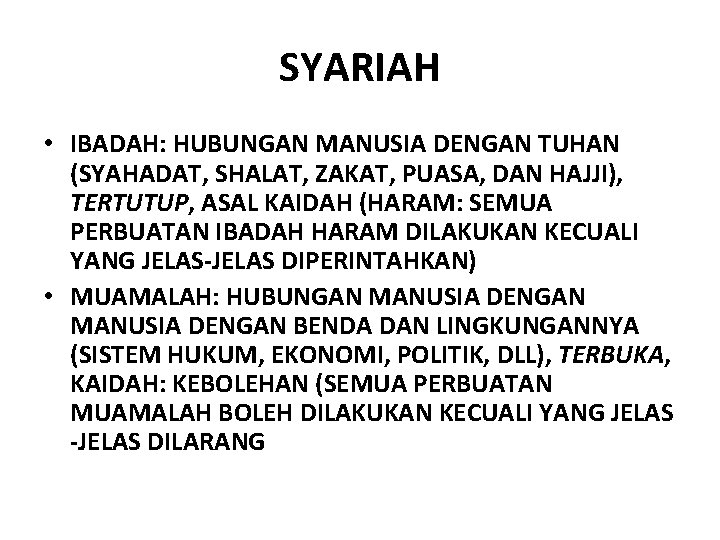 SYARIAH • IBADAH: HUBUNGAN MANUSIA DENGAN TUHAN (SYAHADAT, SHALAT, ZAKAT, PUASA, DAN HAJJI), TERTUTUP,