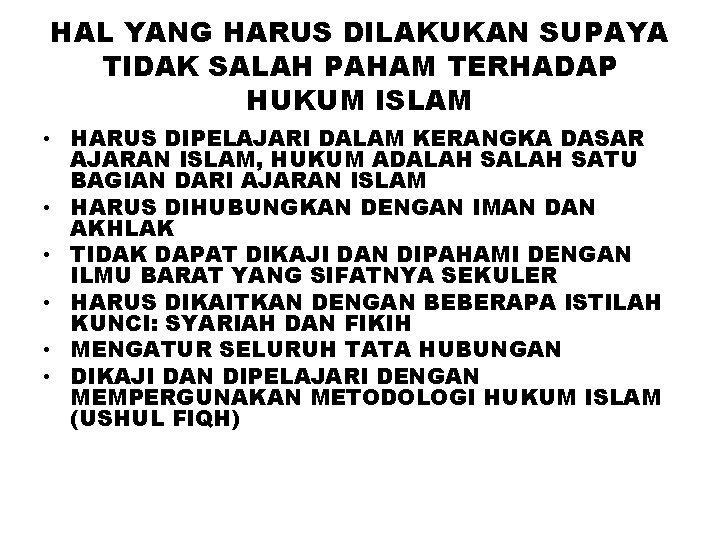 HAL YANG HARUS DILAKUKAN SUPAYA TIDAK SALAH PAHAM TERHADAP HUKUM ISLAM • HARUS DIPELAJARI