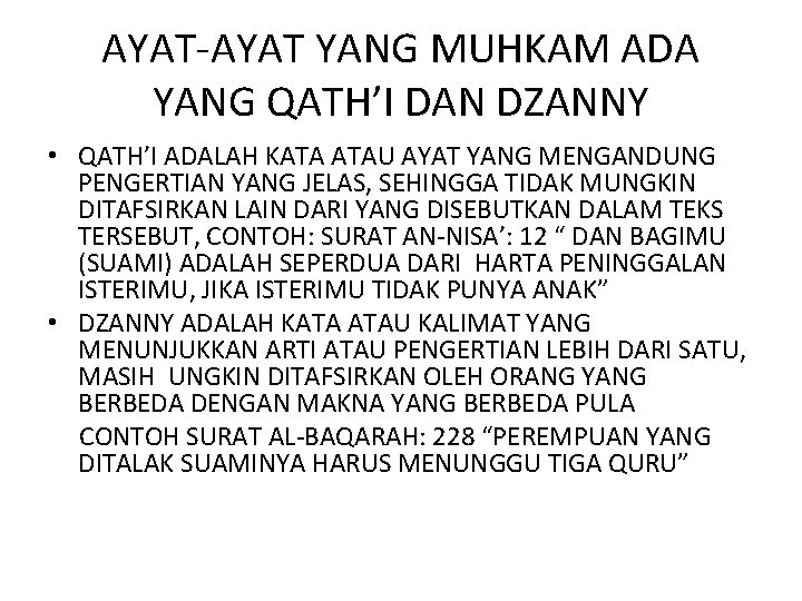 AYAT-AYAT YANG MUHKAM ADA YANG QATH’I DAN DZANNY • QATH’I ADALAH KATA ATAU AYAT