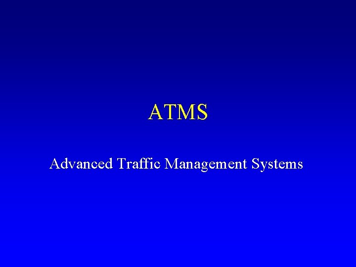 ATMS Advanced Traffic Management Systems 