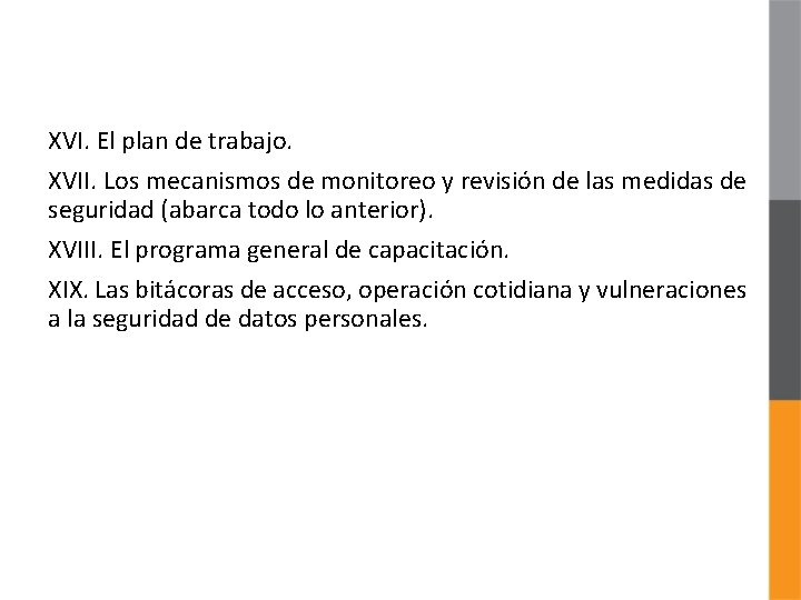 XVI. El plan de trabajo. XVII. Los mecanismos de monitoreo y revisión de las