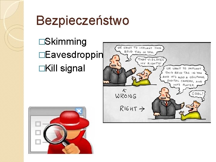 Bezpieczeństwo �Skimming �Eavesdropping �Kill signal 