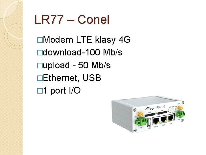 LR 77 – Conel �Modem LTE klasy 4 G �download-100 Mb/s �upload - 50