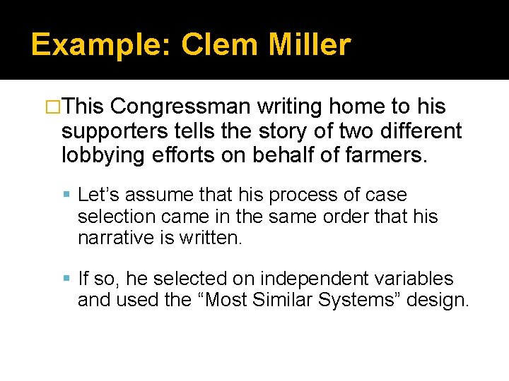 Example: Clem Miller �This Congressman writing home to his supporters tells the story of