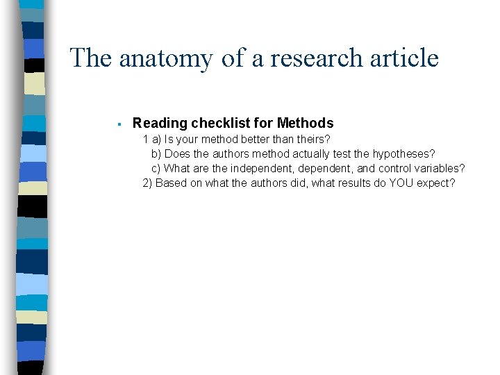 The anatomy of a research article § Reading checklist for Methods 1 a) Is